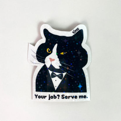 Your Job? Serve Me Sticker